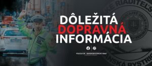 DÔLEŽITÁ DOPRAVNÁ INFORMÁCIA!